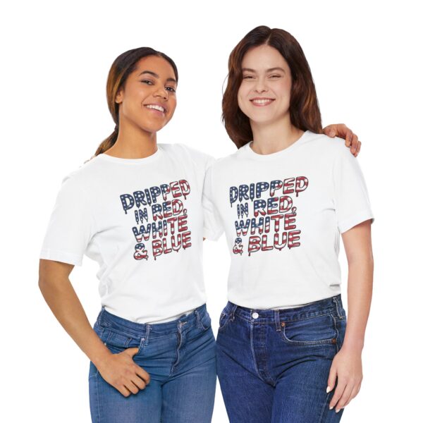 Copy of Patriotic Graphic Tee, Dripped in Red White & Blue, Unisex T-Shirt, Independence Day Shirt, Casual Summer Wear, American Pride Top - Image 2