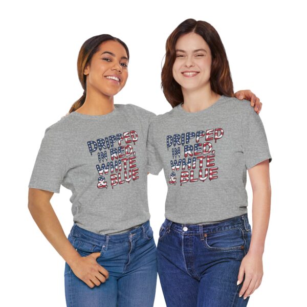 Copy of Patriotic Graphic Tee, Dripped in Red White & Blue, Unisex T-Shirt, Independence Day Shirt, Casual Summer Wear, American Pride Top - Image 5