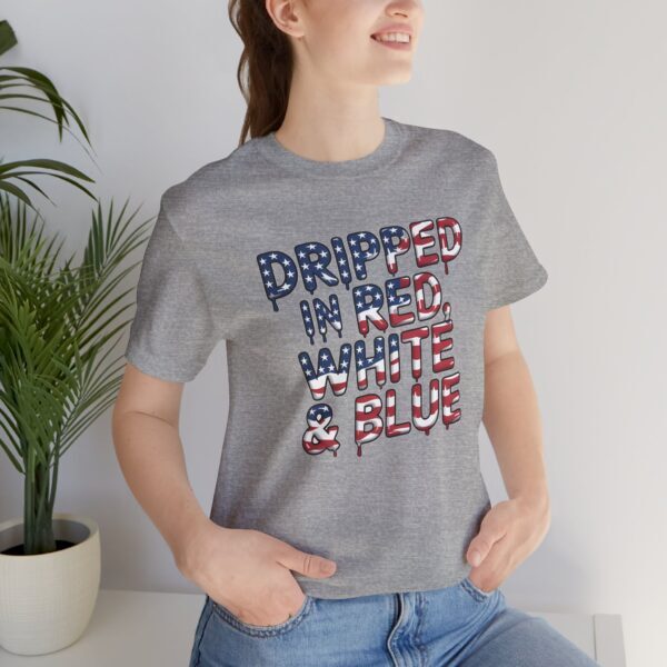 Copy of Patriotic Graphic Tee, Dripped in Red White & Blue, Unisex T-Shirt, Independence Day Shirt, Casual Summer Wear, American Pride Top - Image 4
