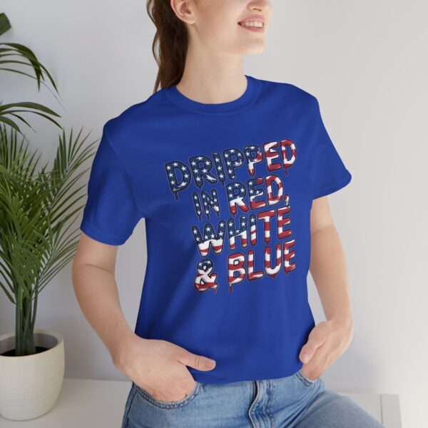 Copy of Patriotic Graphic Tee, Dripped in Red White & Blue, Unisex T-Shirt, Independence Day Shirt, Casual Summer Wear, American Pride Top - Image 7